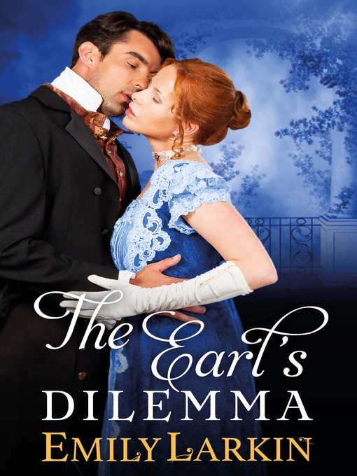 Title details for The Earl's Dilemma by Emily Larkin - Available